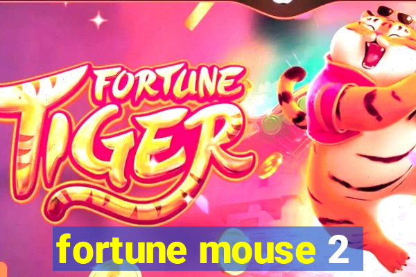 fortune mouse 2